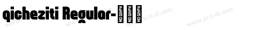 qicheziti Regular字体转换